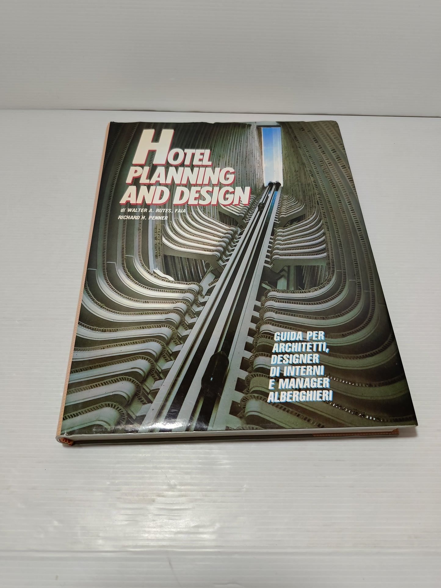 Hotel Planning And Design Guida Per Architetti ,Designer di Interni e Manager Alberghieri