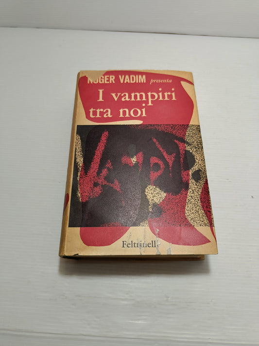 I Vampiri Tra Noi presenta Roger Vadim Scrittori Vari
Edito nel 1960 da Feltrinelli
Prima edizione