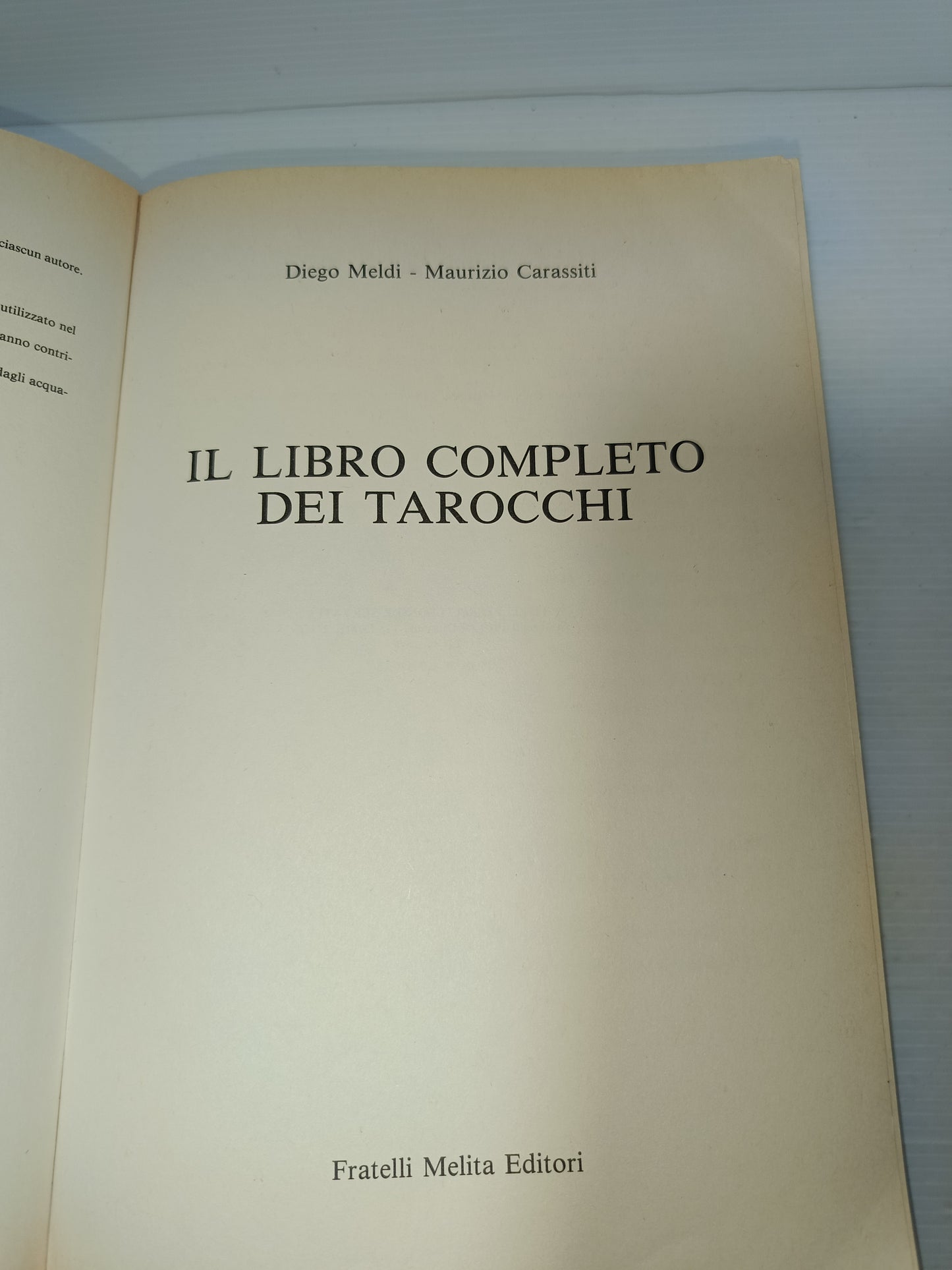 Il Libro Completo Dei Tarocchi Meldi/Carassiti
Edito nel 1989 da Fratelli Melita Editori