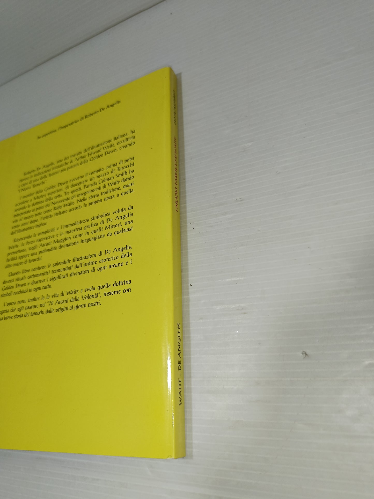 I Nuovi Tarocchi Waite
Arthur Edward Waite/Roberto De Angelis
Edito nel 1995 da Lo Scarabeo