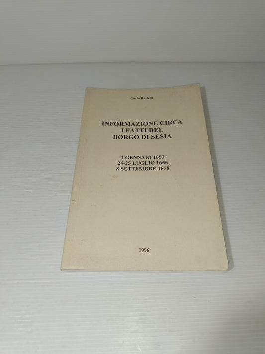 Informazione Circa I Fatti Del Borgo Di Sesia Carlo Rastelli
Edito nel 1996
Fuori commercio