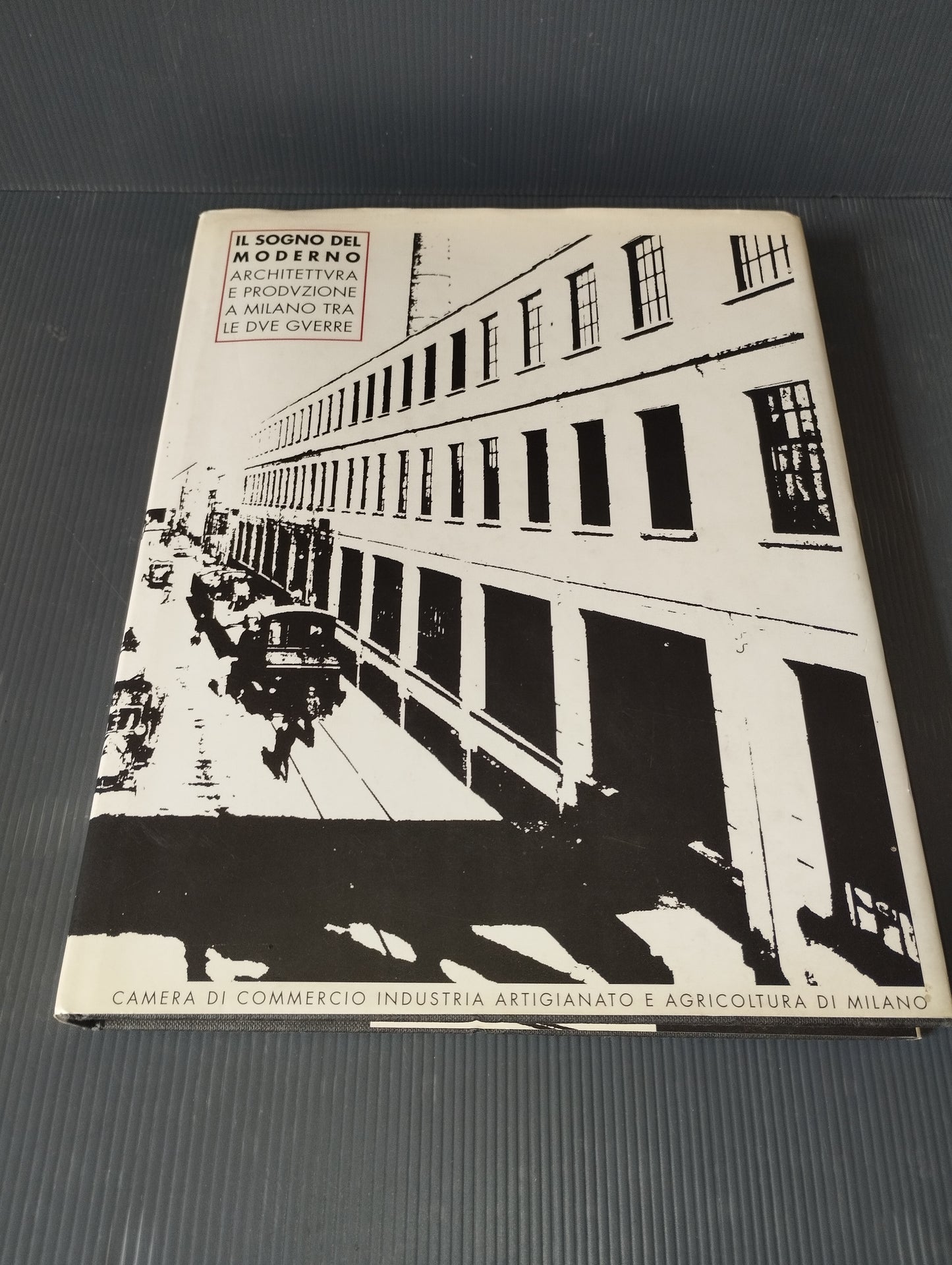 Book "The Modern Dream. Architecture and production in Milan between the two wars" A.Negri /A.Negri/S.Zaninelli