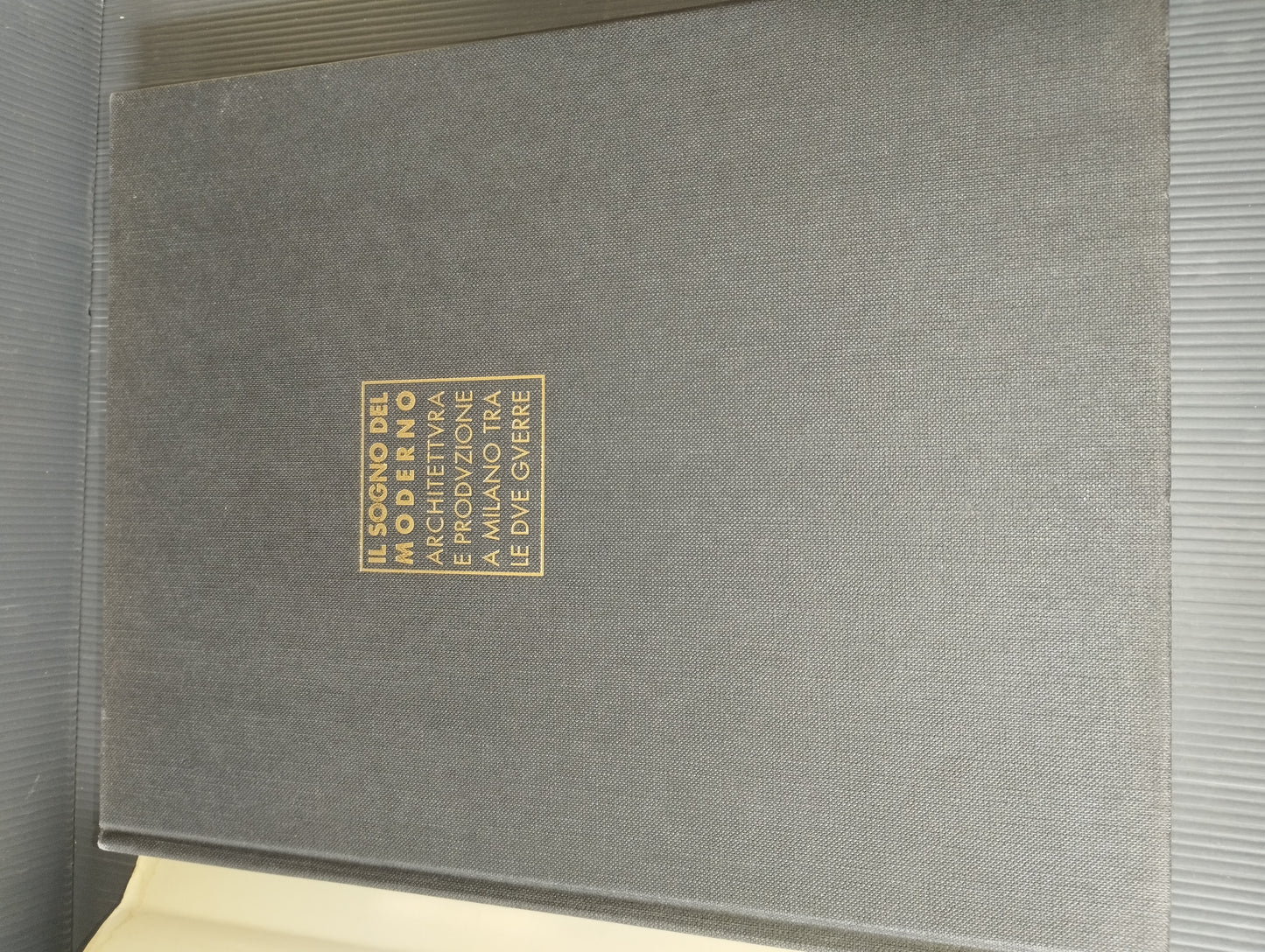 Libro " Il Sogno Moderno.Architettura e produzione a Milano tra le due guerre" A.Negri /A.Negri/S.Zaninelli