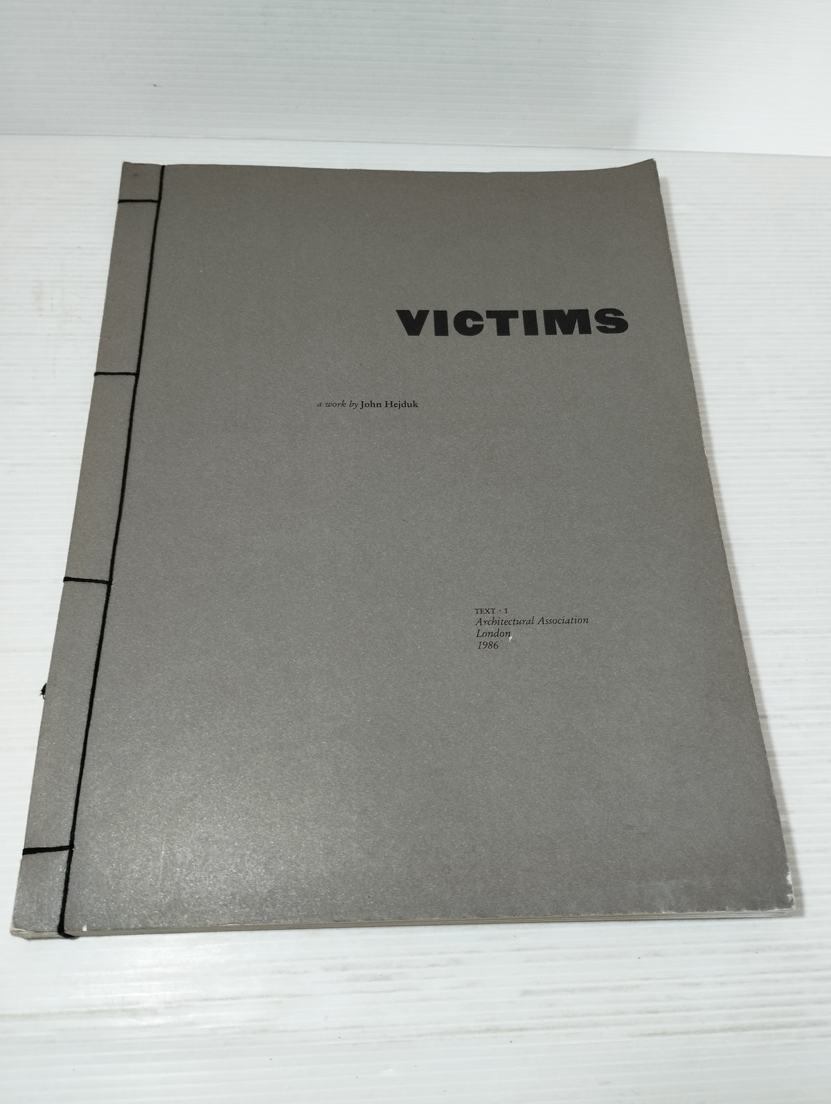 Architectural Association Victims a work by John Hejduk vol. 1 Text-1
London 1986
