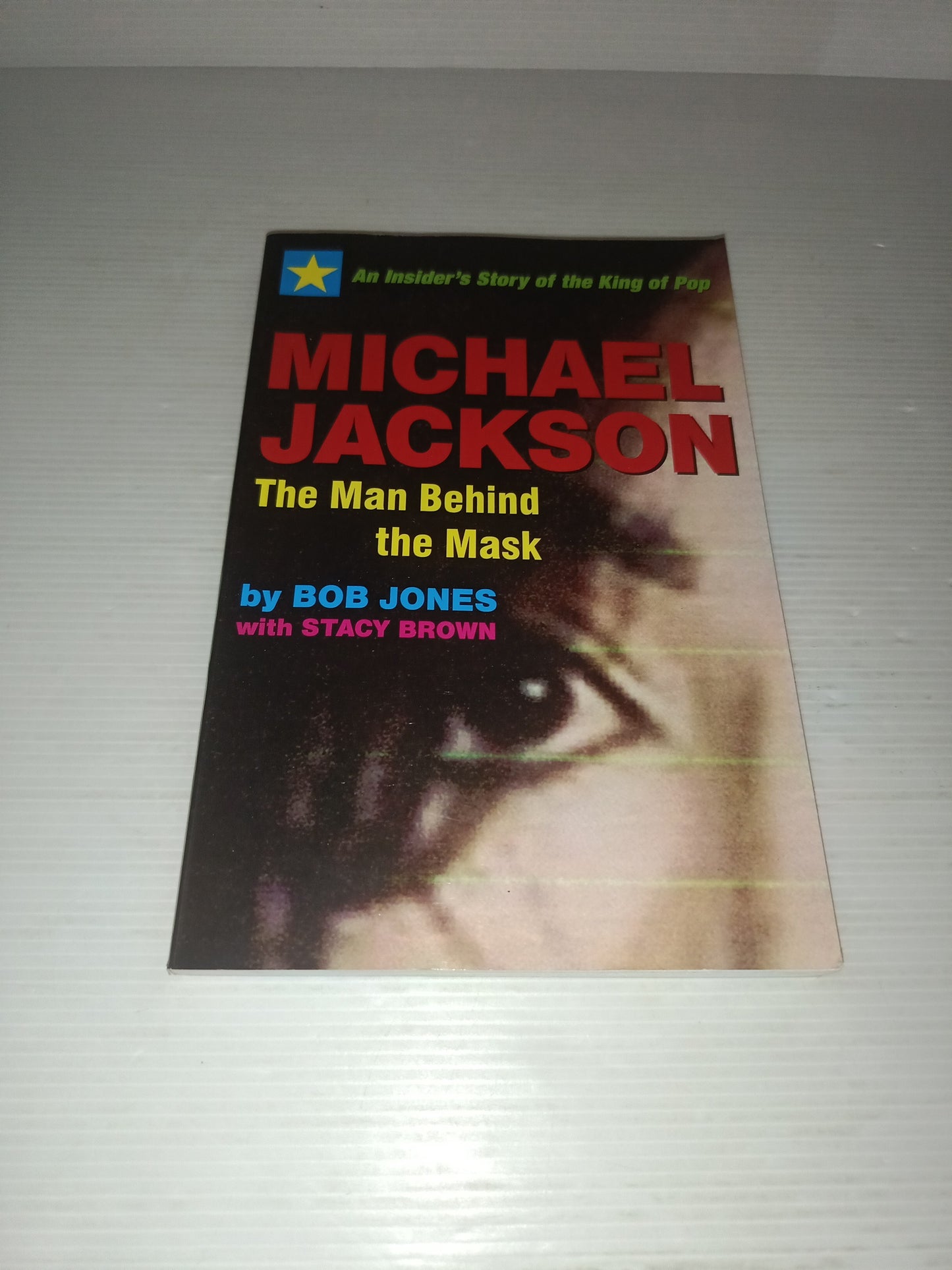 Michael Jackson The Man Behind The Mask Bob Jones Stacy Brown