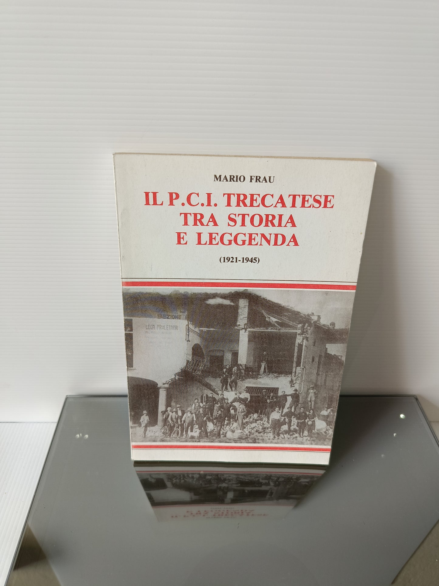 Il P.C.I. Trecatese Tra Storia e Leggende Mario Frau
Edito nel 1984