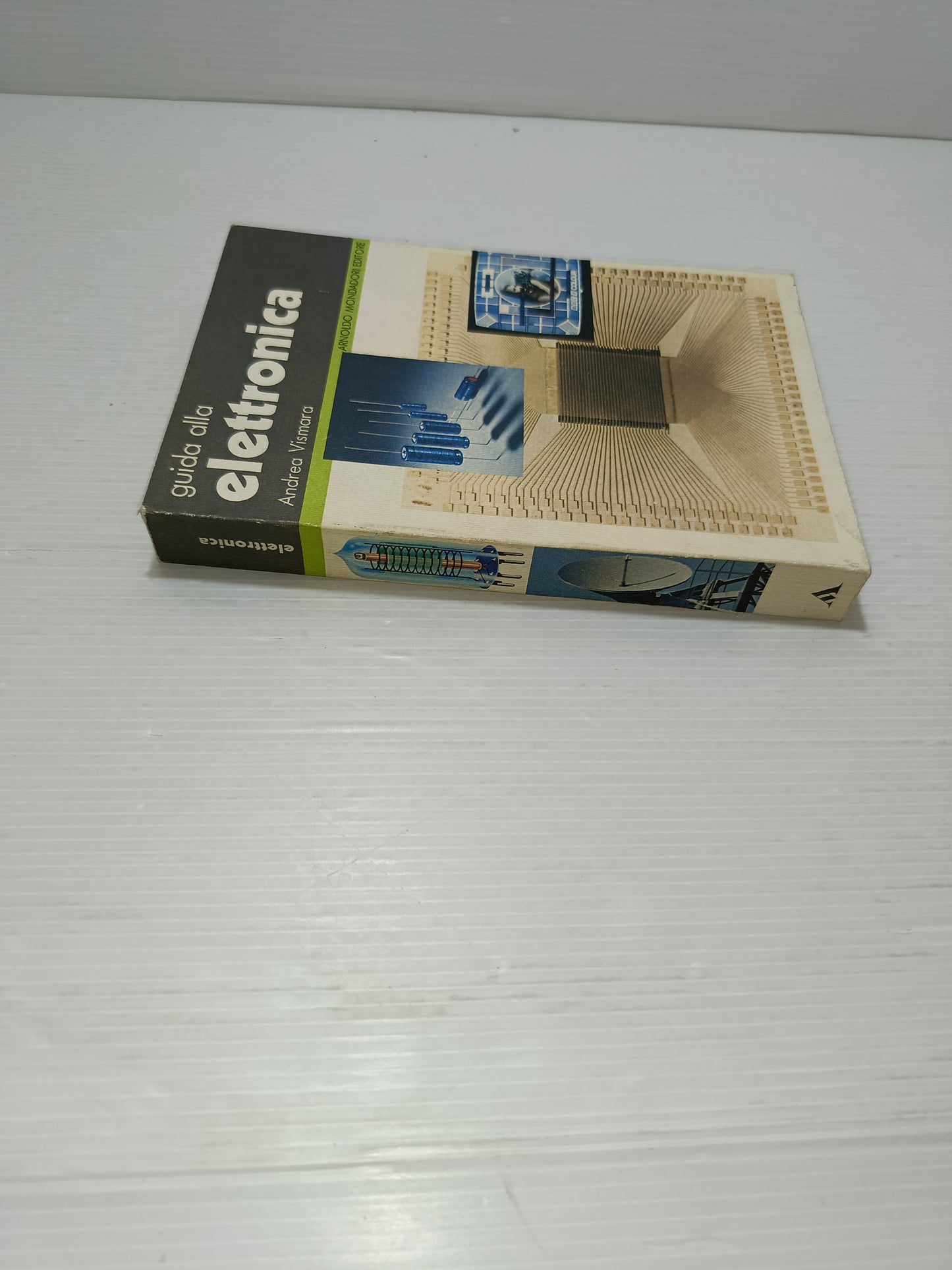 Guida All'Elettronica A.Vismara Edito nel 1979 da Arnoldo Mondadori Editore
