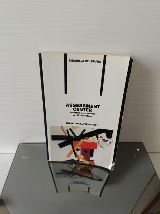 Assessment Center E.Del Pianto
Tecniche e strumenti per il valutatore
Francoangeli Linea test