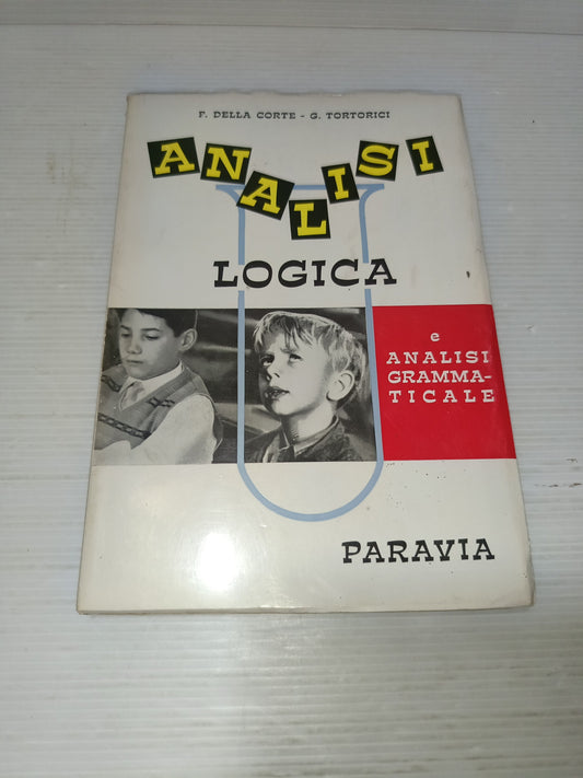 Analisi Logica Della Corte/Tortorici Edito nel 1962 da Paravia

Prima Edizione