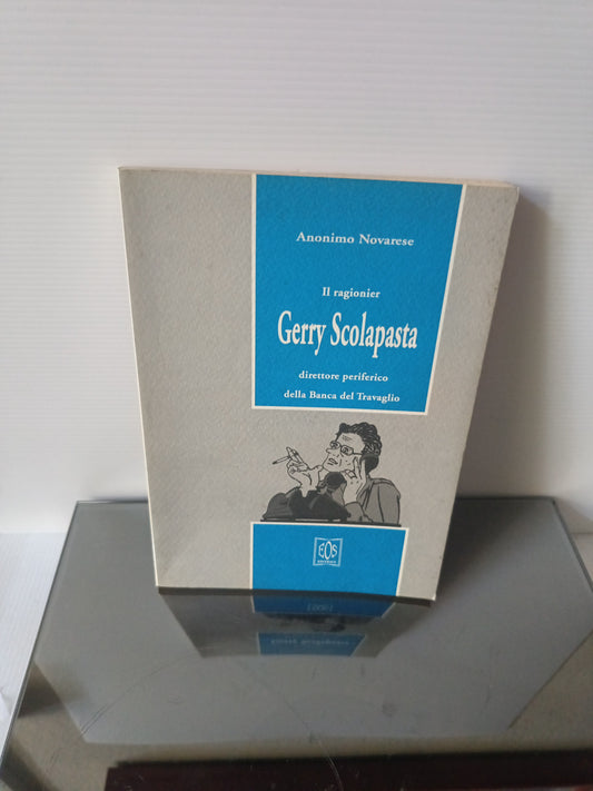 Il Ragioniere Gerry Scolapasta Anonimo Novarese