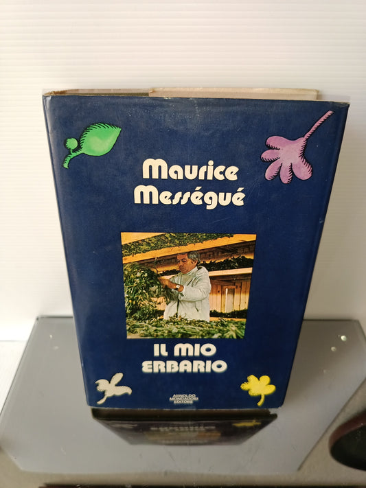 Il Mio Erbario Maurice Messegue Edito nel 1977 da Arnoldo Mondadori Editore
II edizione