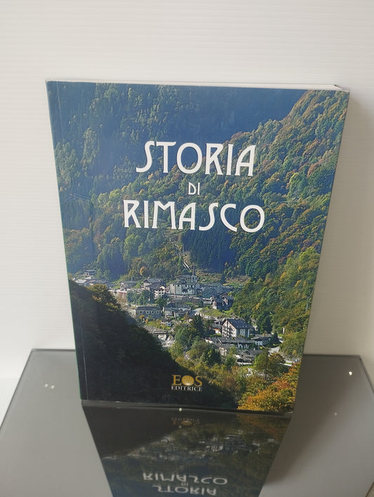 Storia Di Rimasco a cura di Roberto Fantoni
Edito nel 2008 da EOS Editrice