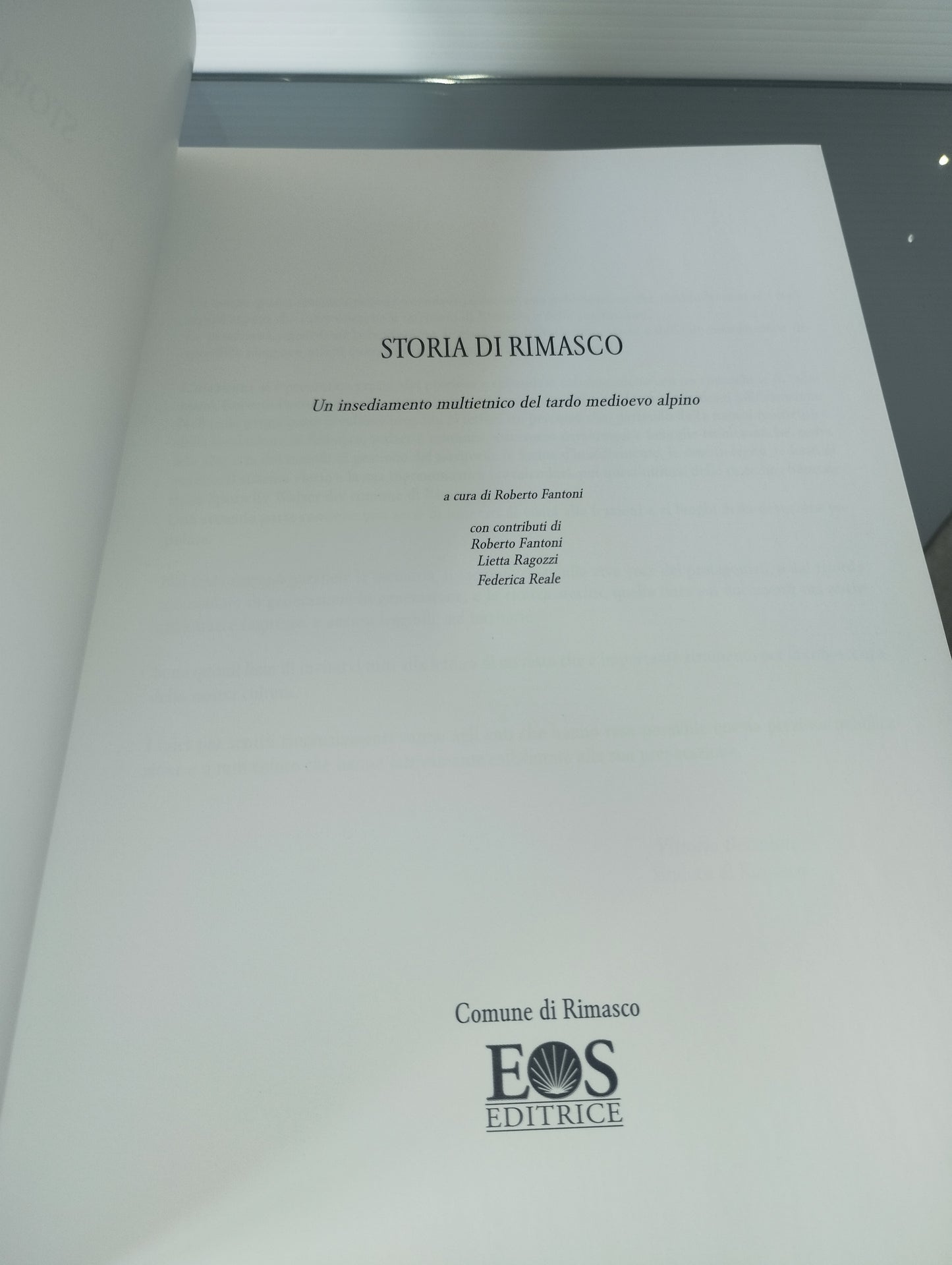 Storia Di Rimasco a cura di Roberto Fantoni
Edito nel 2008 da EOS Editrice