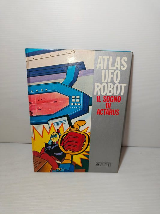 Libro Atlas Ufo Robot Il Sogno Di Actarus, Giunti 1978 LEGGI