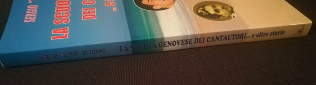 Libro"La Scuola Genovese Dei Cantautori...e altre Storie"  Autore Sergio Teddy Di Tonno